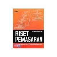 Riset Pemasaran : teori dan aplikasi untuk pengambilan keputusan