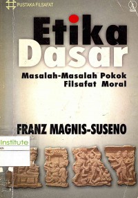 Etika Dasar: Masalah-Masalah Pokok Filsafat Moral