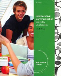 Interpersonal Communication: Everyday Encounters 7 Ed.