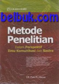 Metode Penelitian: Dalam Perspektif Ilmu Komunikasi dan Sastra