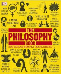 The Philosophy: Big Ideas Simply Explained