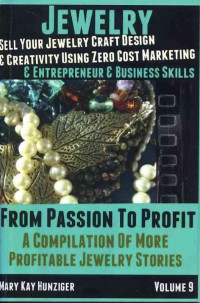 Jewelry: Sell Your Jewelry Craft Design & Creativity Using Zero Cost Marketing & Entrepreneur & Business Skills