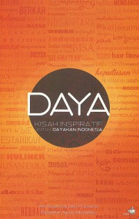 Daya: Kisah Inspiratif Untuk Dayakan indonesia