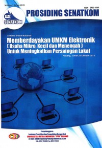 Prosiding Senatkom: Seminar Nasional memberdayakan UMKM Elektronik (Usaha Mikro, Kecil dan Menengah) untuk Meningkatkan Persaingan Lokal