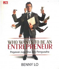 Who Wants to be An Entrepreneur: Pegawai Juga Bisa jadi Pengusaha