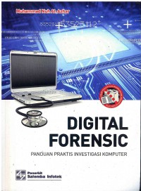 DIGITAL FORENSIC: Panduan Praktis Investigasi Komputer