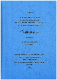 Pengembangan Aplikasi Pembuat Jadwal Kuliah Menggunakan Algoritma Genetika Studi kasus: Kalbis Institute