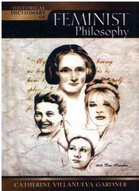 Historical Dictionary of Feminist Philosophy