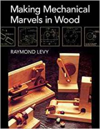 Making Mechanical Marvels In Wood