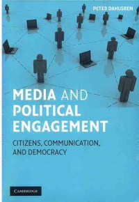 Media and Political Engement : Citizens, Communication, And Democracy