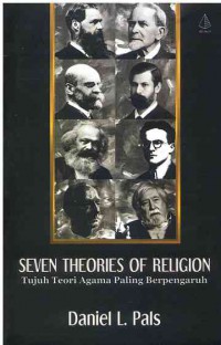 Seven Theories of Religion : Tujuh teori Agama Paling Berpengaruh