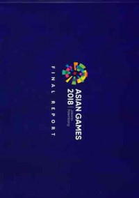 Final Report Asian Games 2018  Jakarta-Palembang