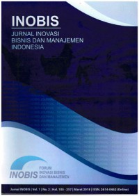 INOBIS : Jurnal Inovasi Bisnis dan Manajemen Indonesia : Vol. 1 No. 2 I Maret 2018