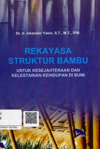 Rekayasa Struktur Bambu: untuk Kesejahteraan dan kelestarian Kehidupan di Bumi