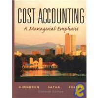 Cost Accounting A Managerial Emphasis