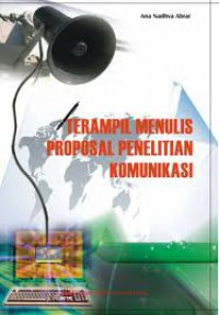 Terampil Menulis Proposal Penelitian Komunikasi