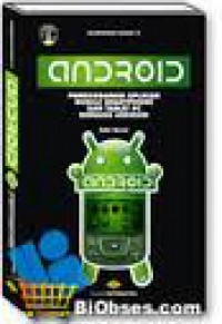 Android: Pemrograman Aplikasi Mobile Smartphone dan Tablet PC Berbasis Android