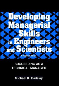 Developing Managerial Skills in Engineers and Scientists 2 Ed.