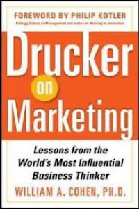 Drucker on Marketing : Lessons from the World's Most Influential Business Thinker