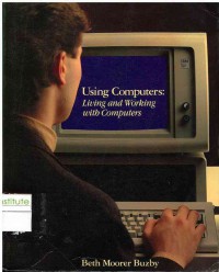 Using Computers: Living and Working with Computers