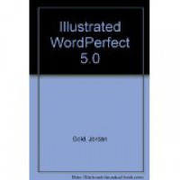 ILLUSTRATED WORDPERFECT 5.0