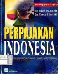 Perpajakan Indonesia: Pembahasan sesuai dengan ketentuan pelaksanaan perundang-undangan perpajakan