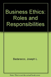 Business Ethics: Roles and Responsibilities