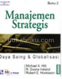 Manajemen strategis: daya saing dan globalisasi: konsep strategic management competitivenes and globalization concepts