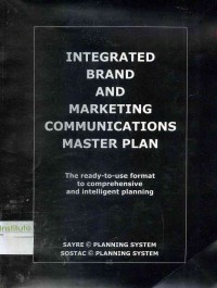Integrated Brand and Marketing Communications Master Plan: The ready-to-use format to comprehensive and intelligent planning