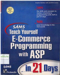 Teach Yourself: E-Commerce Programming With ASP In 21 days
