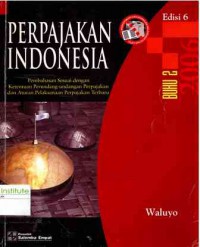Perpajakan Indonesia. Edisi 6. Buku 2
