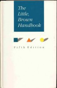 The Little, Brown Handbook 5 Ed.
