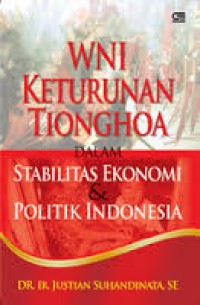 WNI Keturunan Tionghoa dalam Stabilitas Ekonomi dan Politik Indonesia