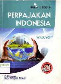 Perpajakan Indonesia. Edisi 9. Buku 1