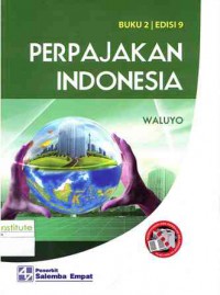 Perpajakan Indonesia. Edisi 9. Buku 2