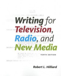 Writing for Television, Radio, and New Media 10 Ed.