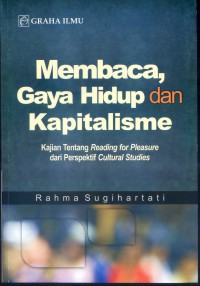 Membaca, gaya hidup dan kapitalisme: kajian tentang reading for pleasure dari perspektif cultural studies