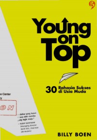 Young on Top : 30 Rahasia Sukses di Usia Muda