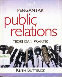 Pengantar public relations: teori dan praktik