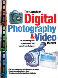 The new digital photography manual: an introduction to the equipment and creative techniques of digital photography
