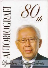 Autobiografi Djamhoer Martadisoebrata : 80 th Perjalanan Hidupku