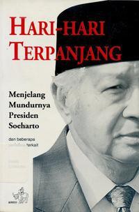 Hari hari terpanjang: menjelang mundurnya Presiden Soeharto: dan beberapa peristiwa terkait