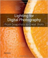 Creative Lighting : Digital Photography Tips and Techniques