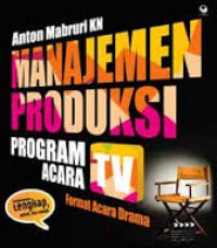Manajemen Produksi Program Acara Televisi: Format Acara Drama