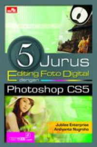 5 Jurus editing foto digital dengan photoshop CS5