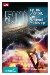 500 Tip, Trik, Shortcut, dan Referensi Photoshop
