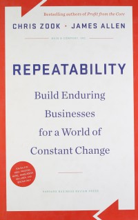 Repetability: Build Enduring Businesses for a world of constant change