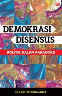 Demokrasi Disensus: Politik Dalam Paradoks