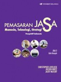Pemasaran Jasa Jilid 2: Manusia, teknologi, strategi Perspektif Indonesia