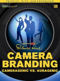 Camera Branding: Cameragenic Vs Auragenic